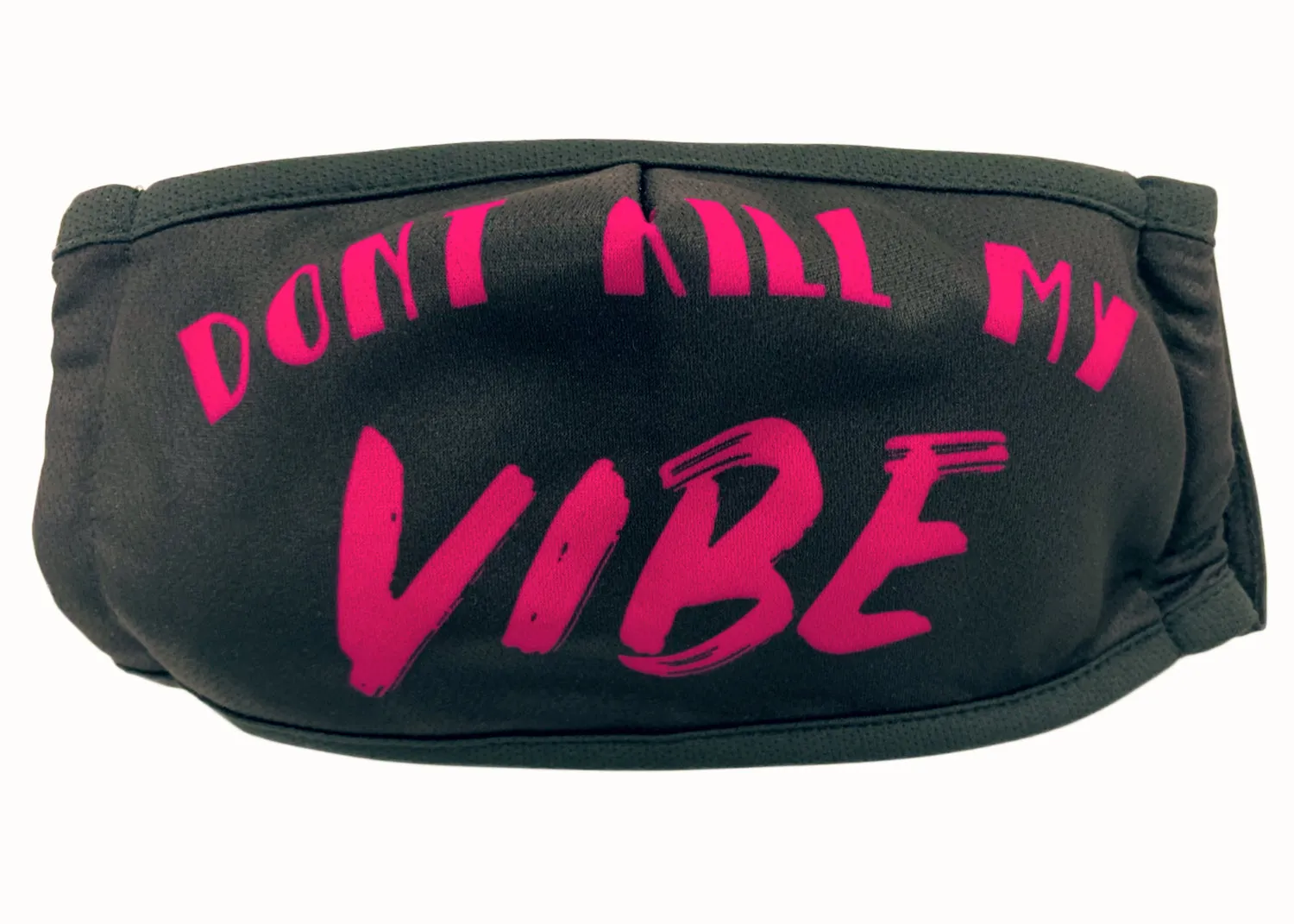 Don't Kill My Vibe - Dust Mask